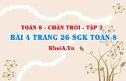 Bài 4 trang 26 Toán 8 Chân trời sáng tạo Tập 2